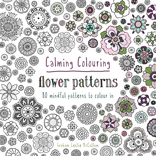 Stock image for Calming Colouring Flower Patterns: 80 Colouring Book Patterns for sale by ThriftBooks-Dallas
