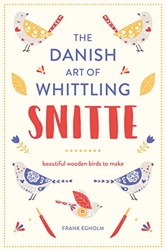 Beispielbild fr Snitte: The Danish Art of Whittling: Beautiful Wooden Birds to Make zum Verkauf von PlumCircle