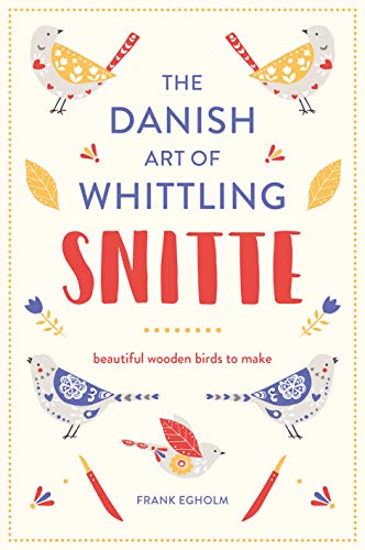 9781849944403: Snitte: The Danish Art of Whittling: Make beautiful wooden birds