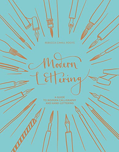 Stock image for Modern Lettering: A Guide to Modern Calligraphy and Hand-Lettering for sale by More Than Words