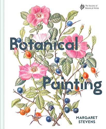 Stock image for Botanical Painting: With the Society of Botanical Artists for sale by Revaluation Books