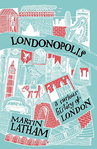 Stock image for Londonopolis: A Curious And Quirky History Of London for sale by HPB-Red