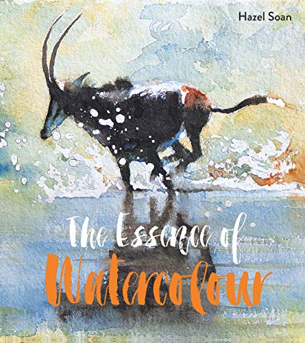 9781849944601: The Essence of Watercolour: The secrets and techniques of watercolour painting revealed