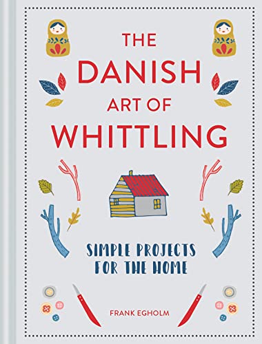Beispielbild fr Danish Art of Whittling: Simple Projects For The Home zum Verkauf von Dream Books Co.