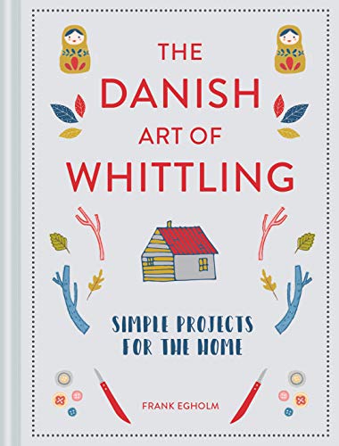 Stock image for Danish Art of Whittling: Simple Projects For The Home for sale by Dream Books Co.