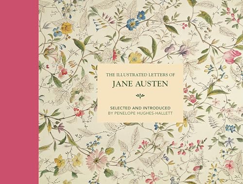 9781849945349: The Illustrated Letters of Jane Austen: Selected and Introduced by Penelope Hughes-Hallett