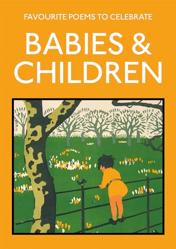Stock image for Favourite Poems to Celebrate Babies and Children: poetry to celebrate the child for sale by AwesomeBooks
