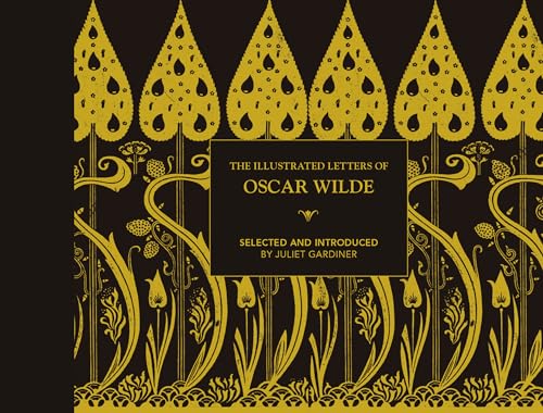 Stock image for Illustrated letters of Oscar Wilde: A Life In Letters, Writings And Wit for sale by PlumCircle