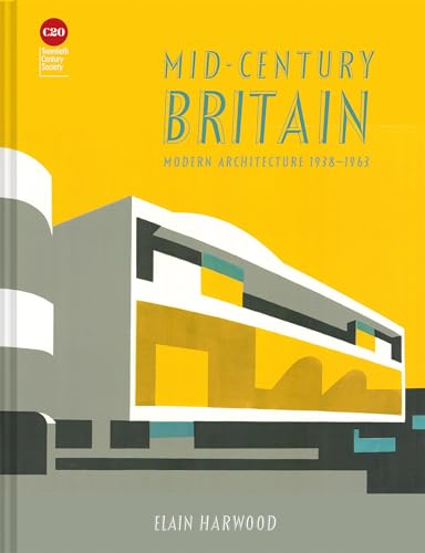 Beispielbild fr Mid-Century Britain: Modern Architecture 1938 "1963 zum Verkauf von WorldofBooks