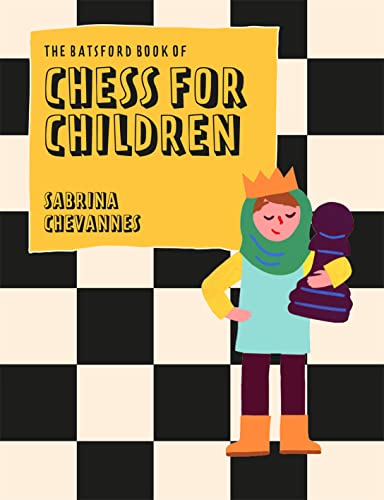 Imagen de archivo de Batsford Book of Chess for Children New Edition: Beginner's Chess For Kids a la venta por HPB-Ruby