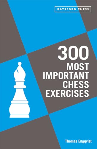 Stock image for 300 Most Important Chess Exercises: Study five a week to be a better chessplayer for sale by WorldofBooks