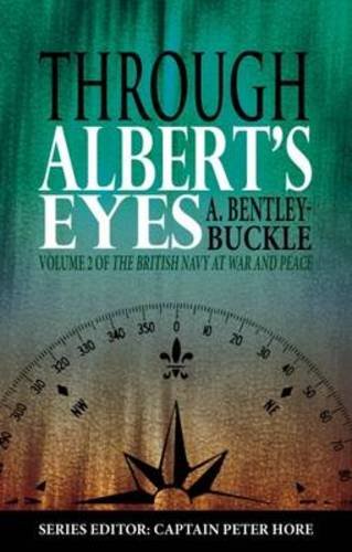 Stock image for Through Albert's Eyes: No. 2 (British Navy at War and Peace) for sale by WorldofBooks