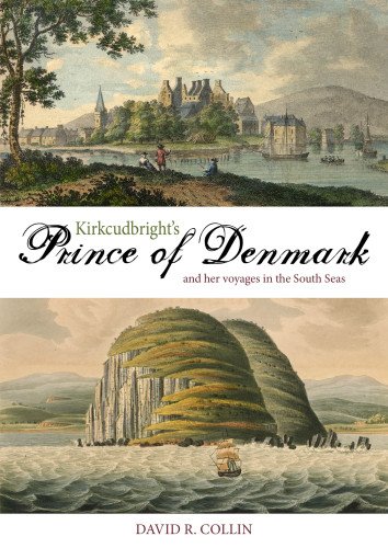 Beispielbild fr Kirkcudbright's Prince of Denmark: And Her Voyages in the South Seas zum Verkauf von Bahamut Media