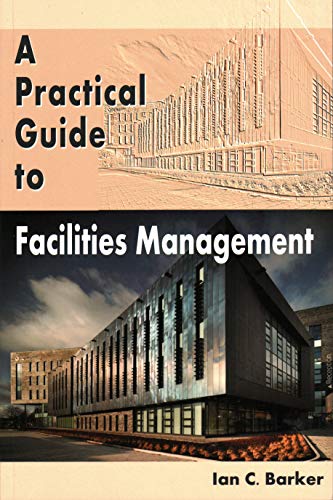 9781849950961: A Practical Guide to Facilities Management