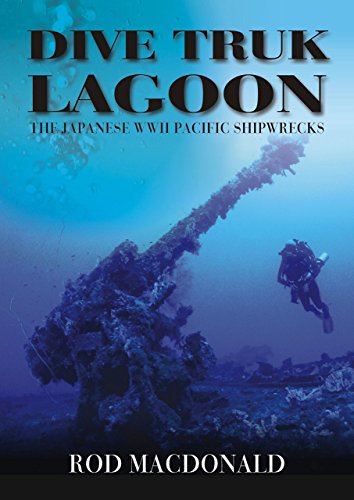 Beispielbild fr Dive Truk Lagoon: The Japanese WWII Pacific Shipwrecks zum Verkauf von WorldofBooks