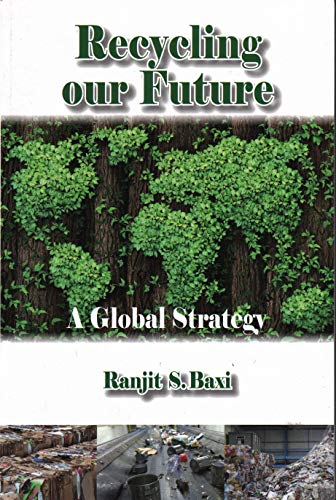 Stock image for Recycling our Future : A Global Strategy for sale by Better World Books