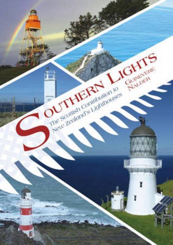 Stock image for Southern Lights: The Scottish Contribution to New Zealands Lighthouses for sale by Michael Lyons
