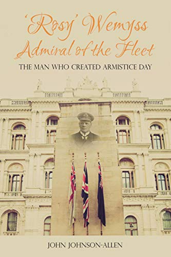 Beispielbild fr 'Rosy' Wemyss, Admiral of the Fleet: the Man who created Armistice Day zum Verkauf von WorldofBooks