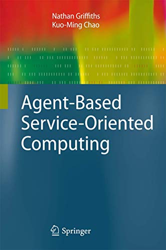 9781849960403: Agent-Based Service-Oriented Computing (Advanced Information and Knowledge Processing)