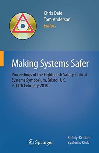 Beispielbild fr Making Systems Safer Proceedings of the Eighteenth Safety-Critical Systems Symposium, Bristol, UK, 9-11th February 2010 zum Verkauf von Buchpark