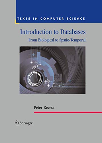 9781849960946: Introduction to Databases: From Biological to Spatio-Temporal (Texts in Computer Science)