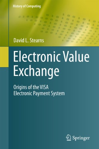 Stock image for Electronic Value Exchange: Origins of the VISA Electronic Payment System (History of Computing) for sale by Books Unplugged