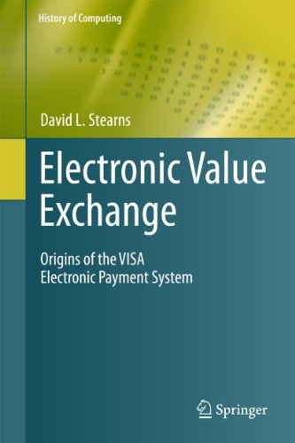 9781849961387: Electronic Value Exchange: Origins of the VISA Electronic Payment System (History of Computing)