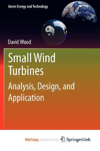 Small Wind Turbines: Analysis, Design, and Application (9781849961769) by Wood, David