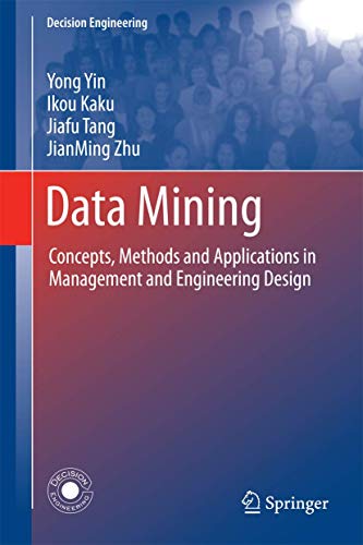 Imagen de archivo de Data Mining: Concepts, Methods and Applications in Management and Engineering Design (Decision Engineering) a la venta por GF Books, Inc.