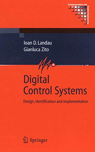 Digital Control Systems : Design, Identification and Implementation - Landau, Ioan Dore|Zito, Gianluca