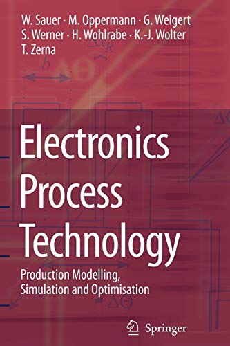 Beispielbild fr Electronics Process Technology: Production Modelling, Simulation and Optimisation zum Verkauf von Lucky's Textbooks