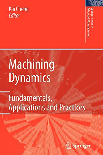 Machining Dynamics: Fundamentals, Applications and Practices (Springer Series in Advanced Manufacturing)