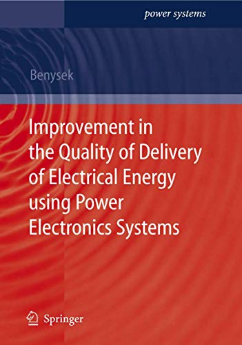 9781849966368: Improvement in the Quality of Delivery of Electrical Energy using Power Electronics Systems (Power Systems)