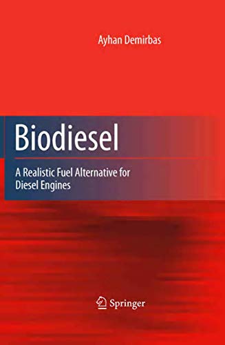 Biodiesel A Realistic Fuel Alternative for Diesel Engines - Ayhan Demirbas