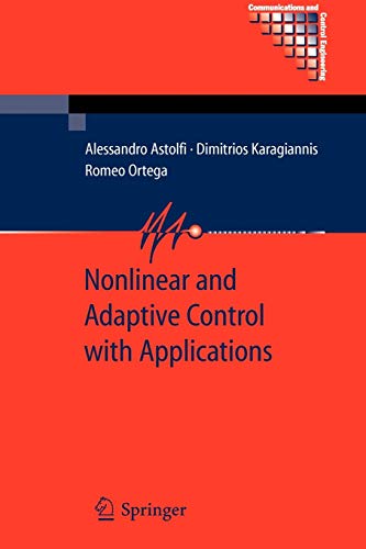 9781849967198: Nonlinear and Adaptive Control with Applications (Communications and Control Engineering)