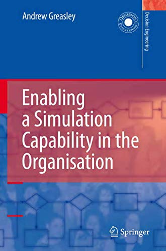 9781849967433: Enabling a Simulation Capability in the Organisation (Decision Engineering)