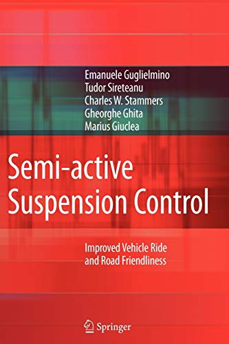 Imagen de archivo de Semi-active Suspension Control: Improved Vehicle Ride and Road Friendliness a la venta por Lucky's Textbooks
