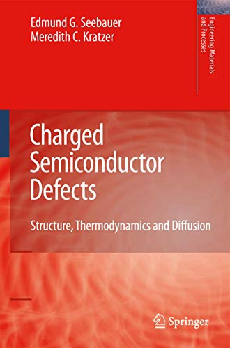 Stock image for Charged Semiconductor Defects: Structure, Thermodynamics and Diffusion (Engineering Materials and Processes) for sale by Lucky's Textbooks