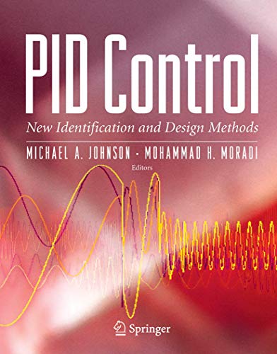 PID Control : New Identification and Design Methods - Mohammad H. Moradi