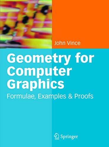 9781849969338: Geometry for Computer Graphics: Formulae, Examples and Proofs