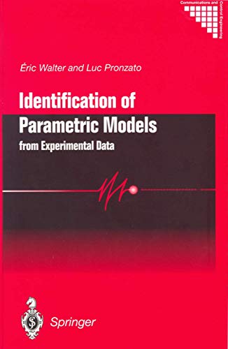 Identification of Parametric Models: from Experimental Data (Communications and Control Engineering) (9781849969963) by Walter, Eric