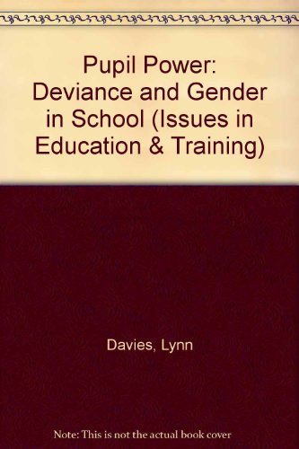 Stock image for Pupil Power: Deviance and Gender in School (Issues in Education & Training S.) for sale by WorldofBooks