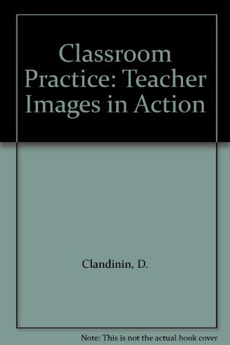 Stock image for Classroom Practice : Teacher Images in Action for sale by Better World Books: West