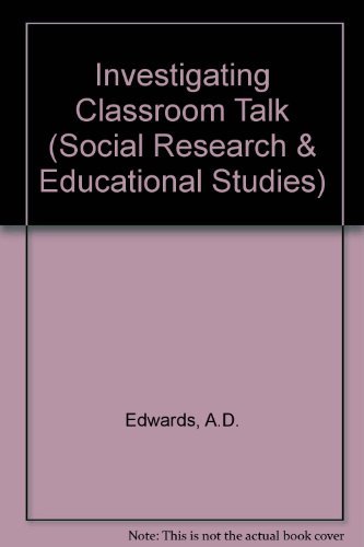 9781850001355: Investigating Classroom Talk: v.4 (Social Research & Educational Studies S.)