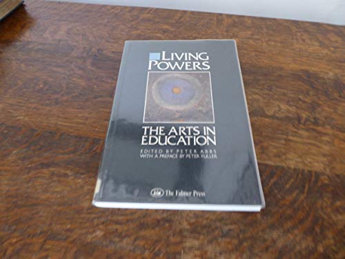 9781850001683: Living Powers: Arts in Education: 1 (Falmer Press library on aesthetic education)
