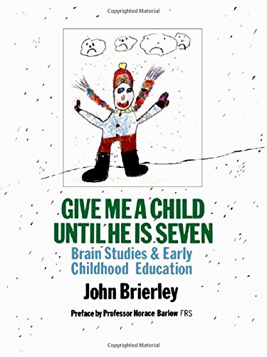 9781850001751: Give Me a Child Until He is Seven: Brain Studies and Early Childhood Education