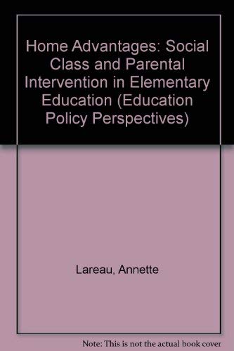 Beispielbild fr Home Advantage : Social Class and Parental Intervention in Elementary Education zum Verkauf von Better World Books