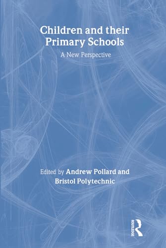 Stock image for Children And Their Primary Schools: A New Perspective (Open University Set Text) for sale by WorldofBooks