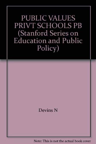 Beispielbild fr PUBLIC VALUES PRIVT SCHOOLS PB (Stanford Series on Education and Public Policy) zum Verkauf von Wonder Book