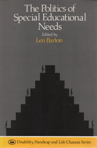 The Politics of Special Educational Needs (DISABILITY, HANDICAP AND LIFE CHANCES SERIES) (9781850003717) by Barton, Len